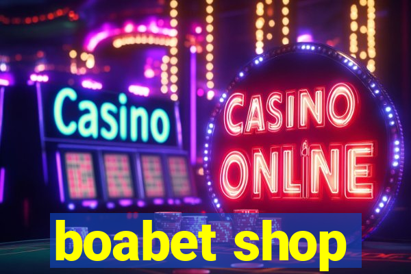 boabet shop